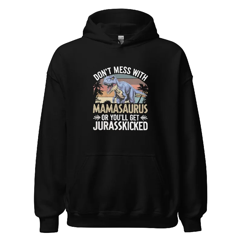 Don't Mess With Mamasaurus - Women's Dinosaur Hoodie