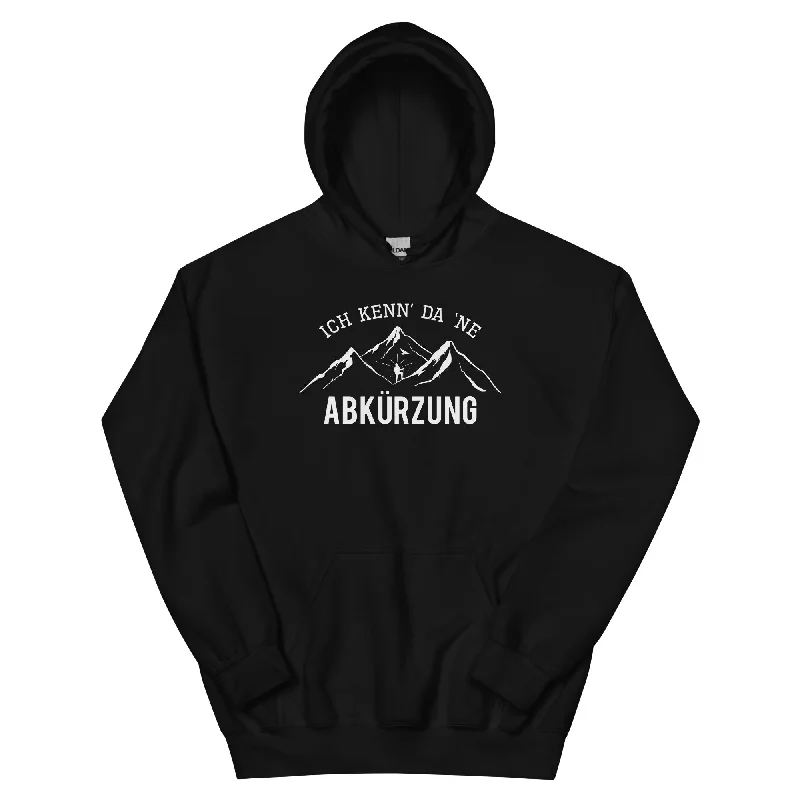 Ich Kenne Da Ne Abkürzung - Unisex Hoodie